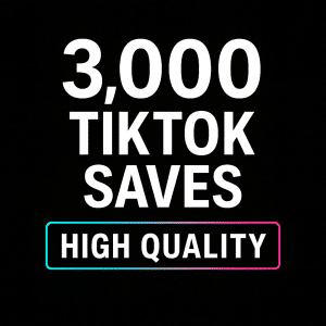 Graphic with “3,000 TikTok Saves” and a neon gradient high-quality badge on a black background.